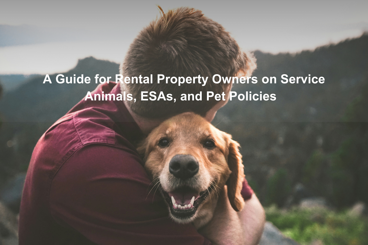 A Guide for Rental Property Owners on Service Animals, ESAs, and Pet Policies