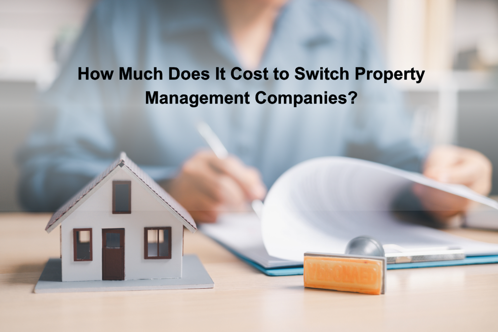How Much Does It Cost to Switch Property Management Companies?