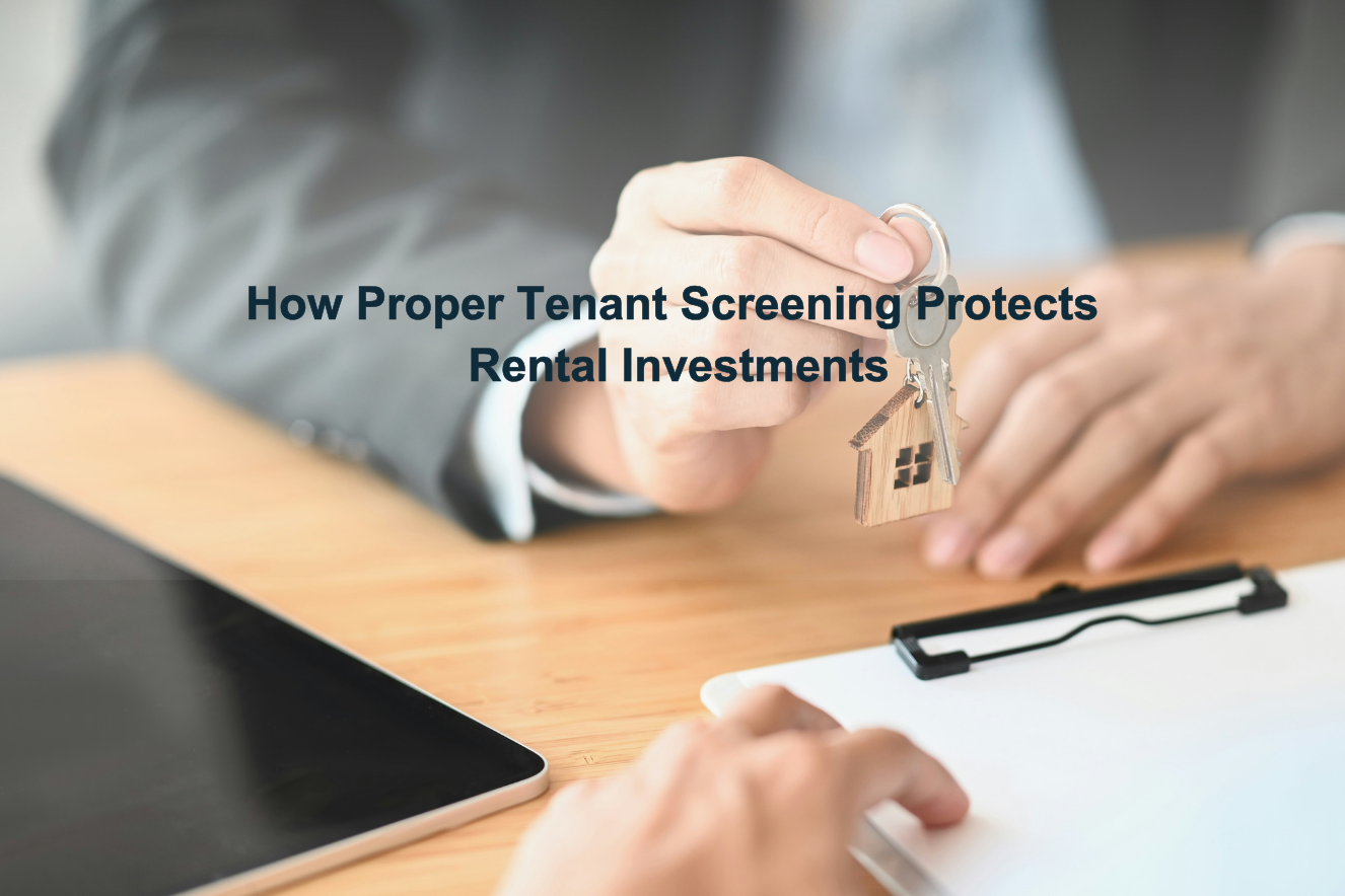 How Proper Tenant Screening Protects Rental Investments